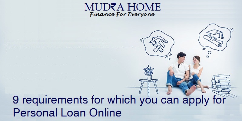 9 requirements for which you can apply for Personal Loan Online