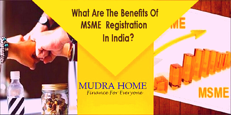 WHAT ARE THE BENEFITS OF MSME REGISTERATION IN INDIA