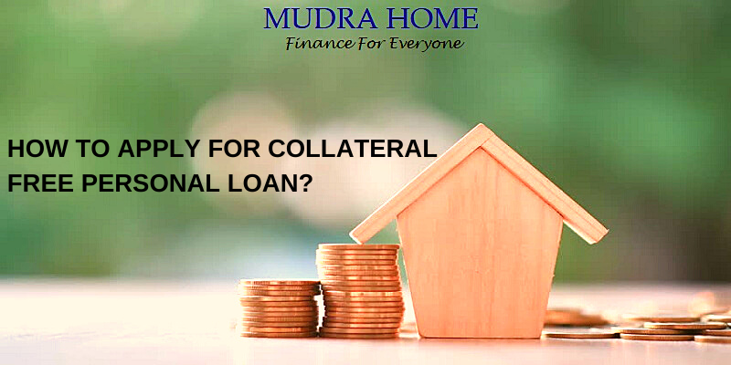 HOW TO APPLY FOR COLLATERAL FREE PERSONAL LOAN