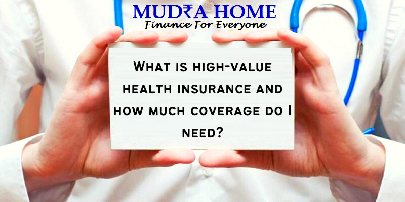 What is high-value health insurance and how much coverage do I need_