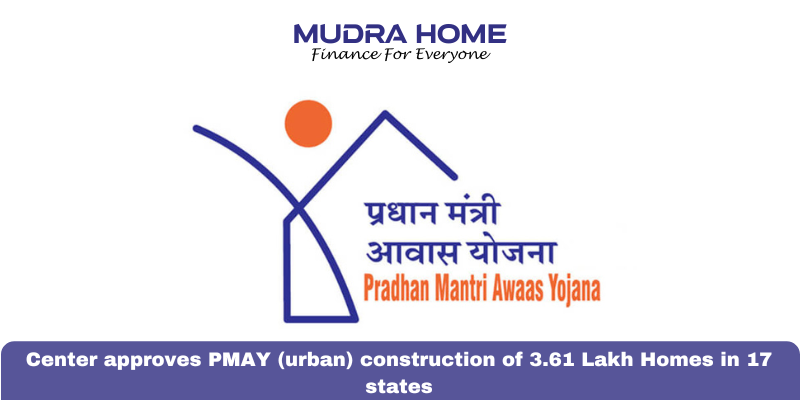 Center approves PMAY (urban) construction of 3.61 Lakh Homes in 17 states - (A)