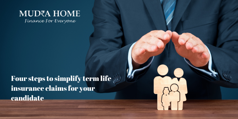 Four steps to simplify term life insurance claims for your candidate - (A)
