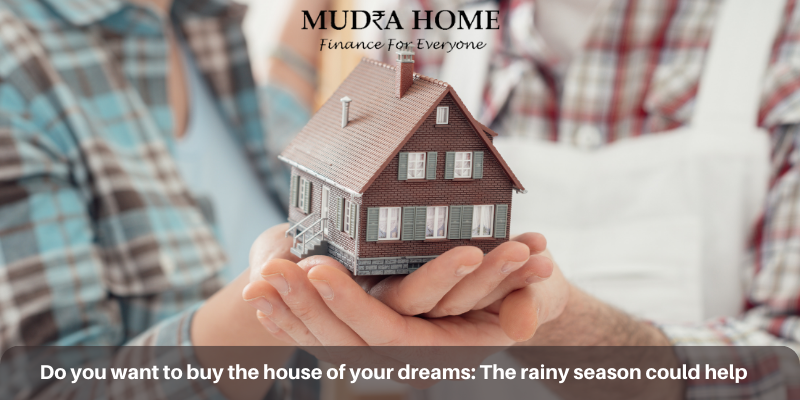 Do you want to buy the house of your dreams The rainy season could help - (A)