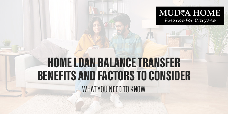 Home loan balance transfer: Benefits and factors to consider - what you need to know