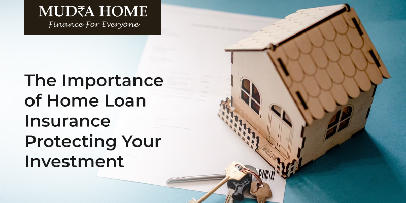 The Importance of Home Loan Insurance: Protecting Your Investment - (A)