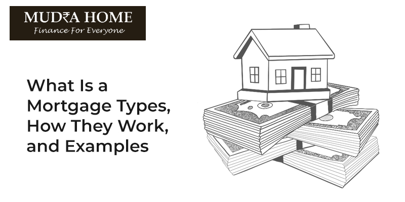 What Is a Mortgage Types, How They Work, and Examples - (A)