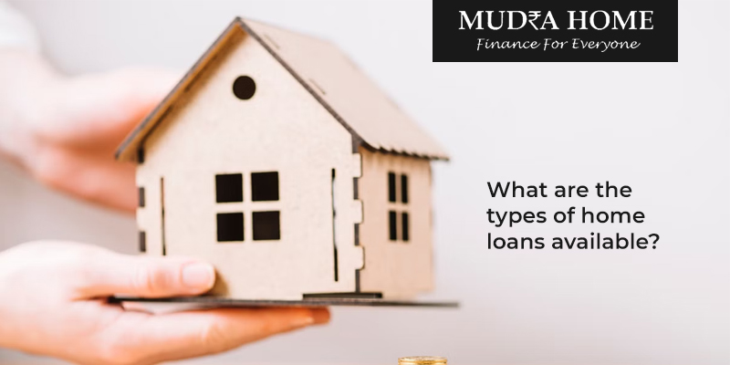 What are the types of home loans available-(A)