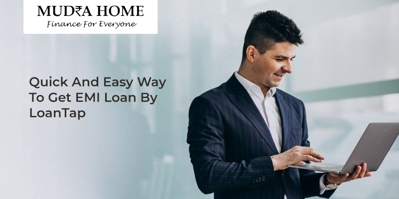 Quick And Easy Way To Get EMI Loan By LoanTap