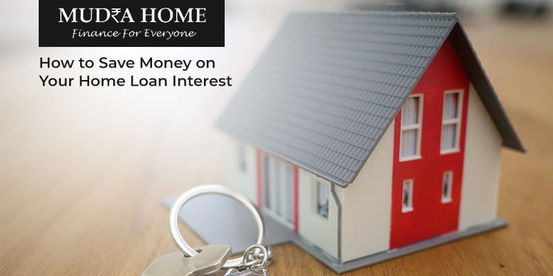 How to Save Money on Your Home Loan Interest