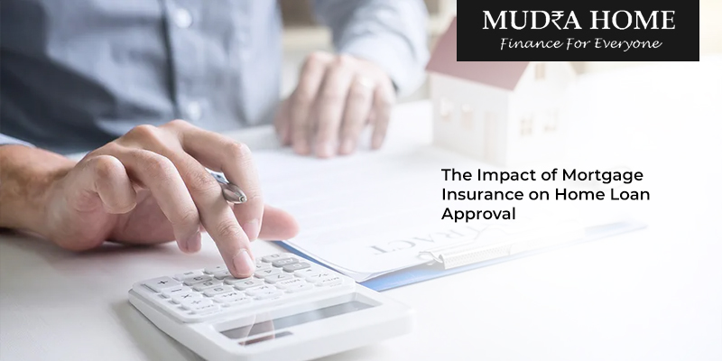 The Impact of Mortgage Insurance on Home Loan Approval