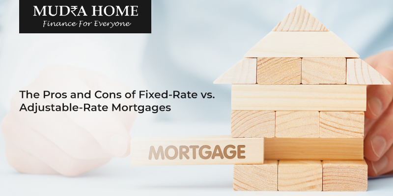 The Pros and Cons of Fixed-Rate vs Adjustable-rate Mortgages