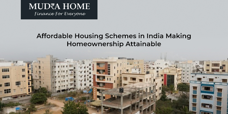Affordable Housing Schemes in India: Making Homeownership Attainable