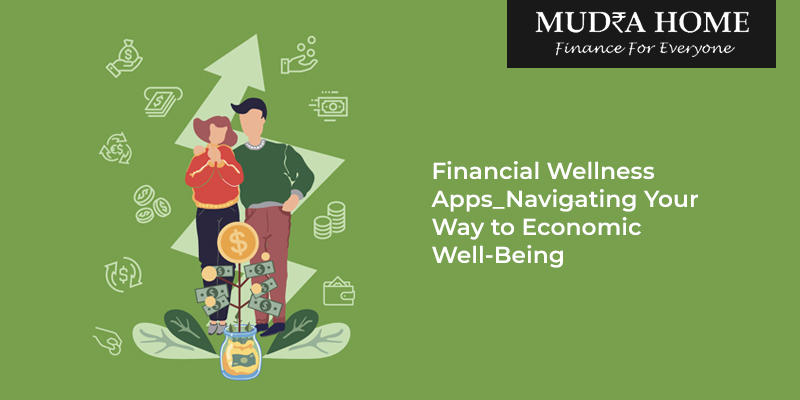 Financial Wellness Apps: Navigating Your Way to Economic Well-Being