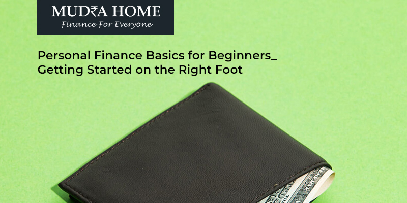 Personal Finance Basics for Beginners: Getting Started on the Right Foot