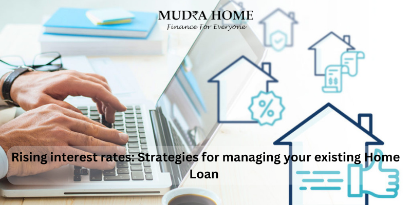 Rising interest rates Strategies for managing your existing Home Loan